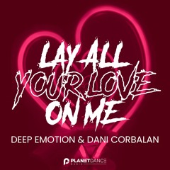 Deep Emotion & Dani Corbalan - Lay All Your Love On Me (Extended Mix)