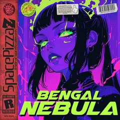 Bengal - Nebula [Space Pizza Z] [Out Now]