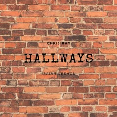Hallways feat Isaiah Deshon