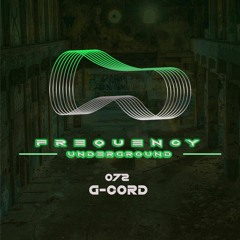 Frequency Underground | Episode 072 | G-Cord [tech house/deep house]