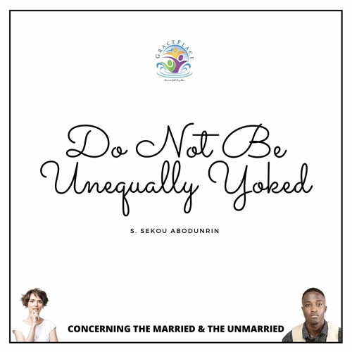 Do Not Be Unequally Yoked (SA200607)