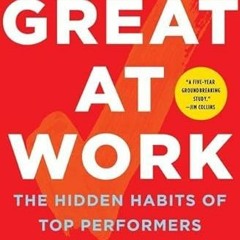 [PDF] Read Great at Work: The Hidden Habits of Top Performers by  Morten T. Hansen