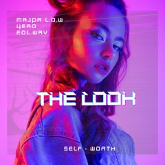 The Look - Self Worth ft. Yero Shenanigans