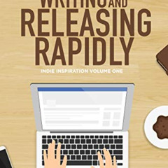 [VIEW] EPUB 📮 Writing and Releasing Rapidly (Indie Inspiration for Self-Publishers B