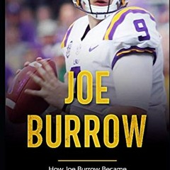 [GET] KINDLE PDF EBOOK EPUB Joe Burrow: How Joe Burrow Became the NFL's Top Young Quarterback (The N