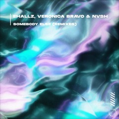Ehallz, Veronica Bravo & Nvsh - Somebody Else (SadBois Remix)