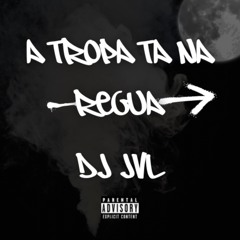 A TROPA TA NA RÉGUA