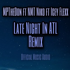 AG Rondo - Icey.Flexx ft NMT Niko "Late Night In ATL" remix