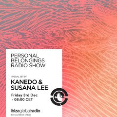 Personal Belongings Radioshow 52 @ Ibiza Global Radio Mixed By Kanedo & Susana Lee