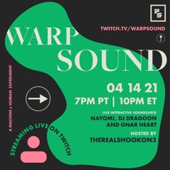 WarpSound 04/14/21 || Host: @theRealShooKon3