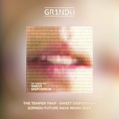 The Tremper Trap - Sweet Disposition (GR1NDU Future Rave Remix 2023) [Extended]