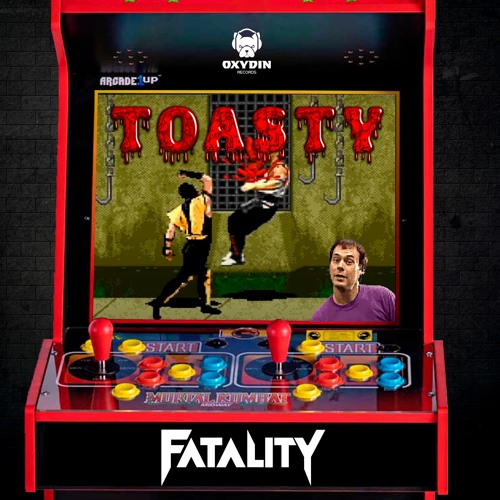 FATALITY - TOASTY