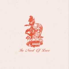 IN NEED OF LOVE