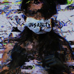 Insanity