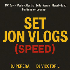 SET JON VLOGS (SPEED) (DJ Perera) (DJ VICCTOR L