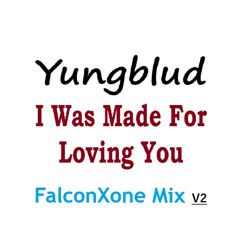 Yungblud - I Was Made For Loving You (FalconXone Mix v2)