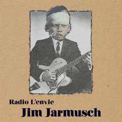 L'envie #98 :: Jim Jarmusch