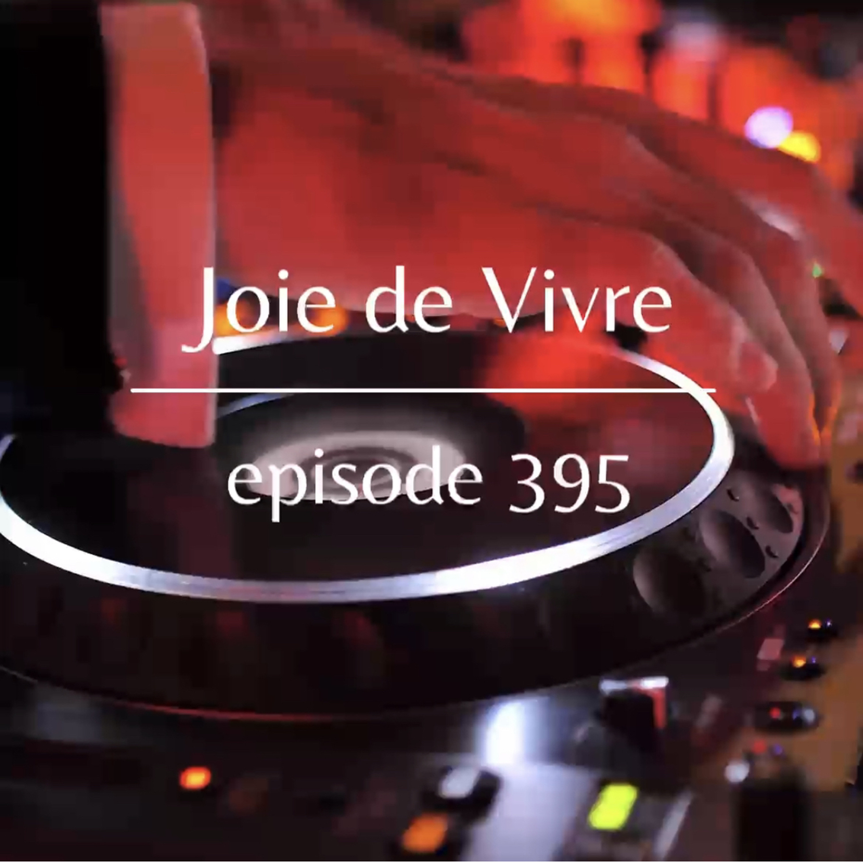 Joie de Vivre - Episode 395 *One week for Antigua with Matt Darey* episode artwork