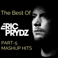 The Best Of Eric Prydz. Part 5: Mashup Hits. Mixed By P.S.