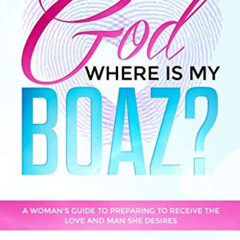 [READ] PDF 🗸 God Where Is My Boaz?: A woman's guide to understanding what's hinderin