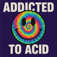 Addicted to acid remaster