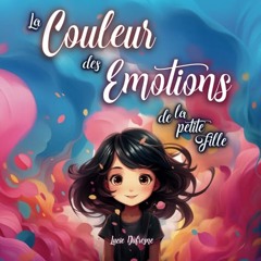 La COULEUR des EMOTIONS de la petite FILLE: Développement personnel pour les petites filles à travers des histoires du soir sur la confiance en soi et l'estime de soi + 2 BONUS (French Edition) vk - vOVcHenY9E