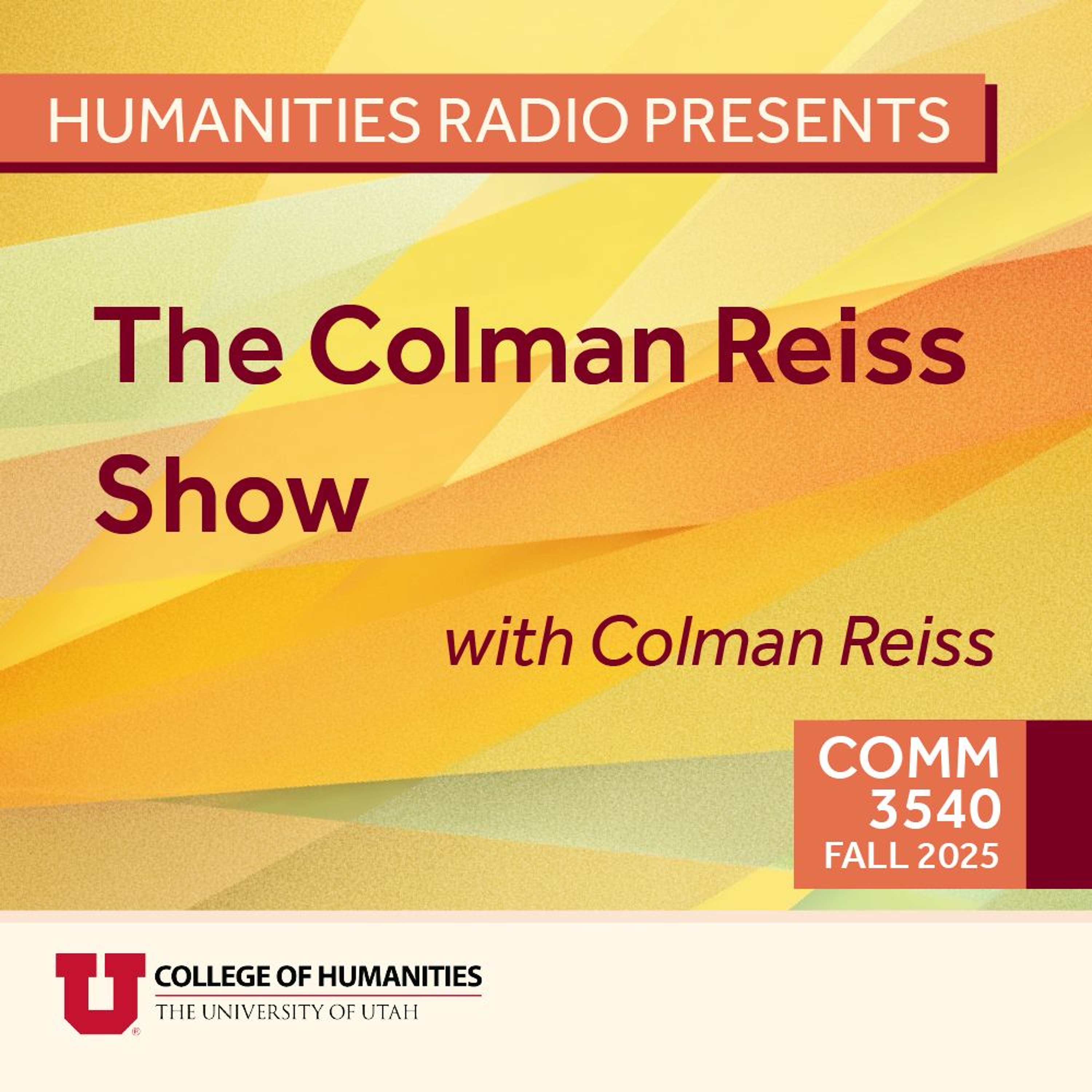 Humanities Radio Presents Comm 3540: The Colman Reiss Show episode artwork