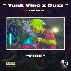 TYPE BEAT "YUNK VINO X DUZZ" --- "FIRE" 128bpm