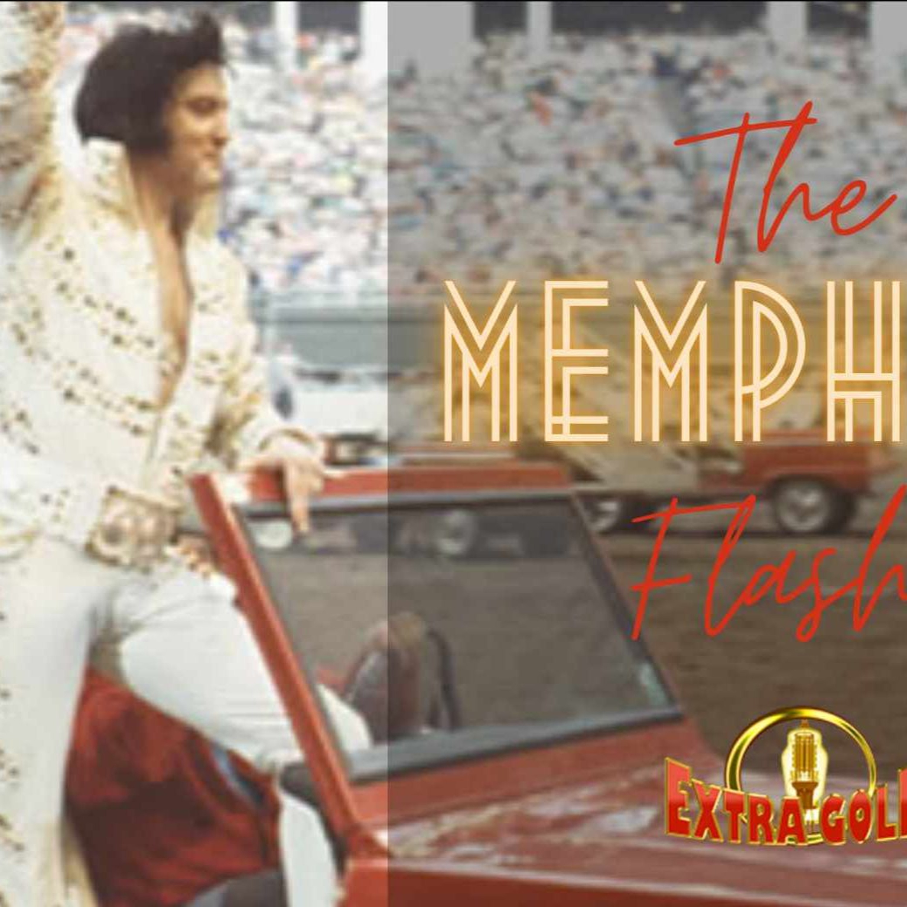 Elvis The Memphis Flash Extra Gold Episode 147 episode artwork