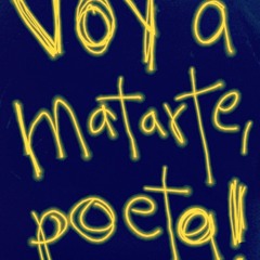 Voy a Matarte, poeta! invitación desde Vamos Tranqui, Radio Chilango, jueves 8 de mayo 2025