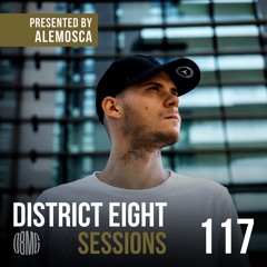 117 - District Eight Sessions (AleMosca Guest Mix)