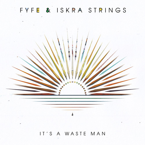 It's A Waste Man (feat. Aquilo)