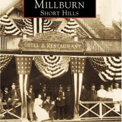 Get KINDLE 💗 Millburn-Short Hills (Images of America) by  W. Owen Lampe &  Millburn-