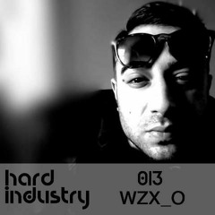 WZX_O x Hard Industry Podcast #013
