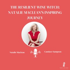 The Resilient Wine Witch: Natalie Maclean's Inspiring Journey