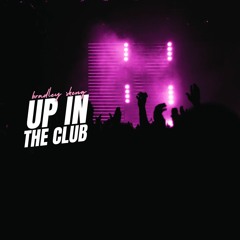 Bradley Skeng - Up In The Club [FREE DOWNLOAD]