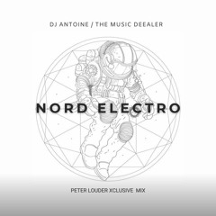 DJ ANTOINE - NORD ELECTRO (PETER LOUDER XCLUSIVE MIX 2023) FREE DOWNLOAD