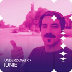 UNDERDOGS X 7: Iunie