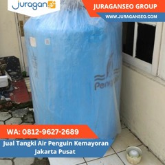 TERBAIK!  WA 0812 - 9627 - 2689 Jual Tangki Air Penguin Kemayoran Jakarta Pusat