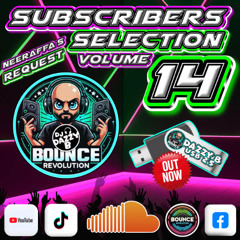 SUBSCRIBERS BOUNCE SELECTION VOL 14 - ‪@neeraffa‬ Request #ukbounce #donk #bounce #dance