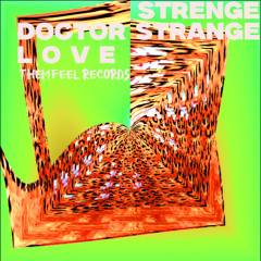 Strenge - Doctor Strange Love [Them Feel Records]