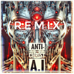 Anti-Christ A.I (Remix)