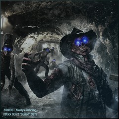ZIFRIOS - Always Running (Black Ops 2 "Buried" OST)