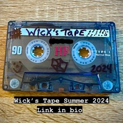 Wick's Tape Summer 2024