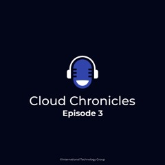 Cloud Chronicles - Episode 3