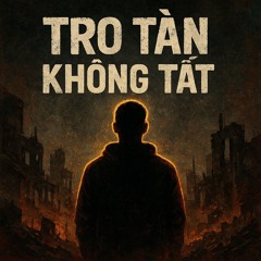 Tro Tàn Không Tắt.mp3