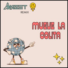 El Gato DJ - Mueve La Colita (Onset Remix)