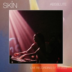 ABS8LUTE at SKIN | DJ Set | Live Recording 07.10.2022