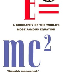 ✔Read⚡️ E=mc2: A Biography of the World's Most Famous Equation