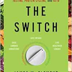 [ACCESS] PDF 📄 The Switch: Ignite Your Metabolism with Intermittent Fasting, Protein